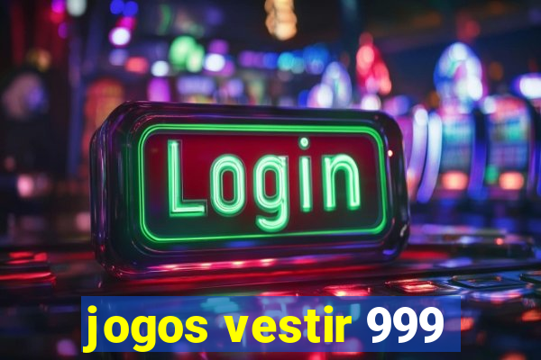 jogos vestir 999